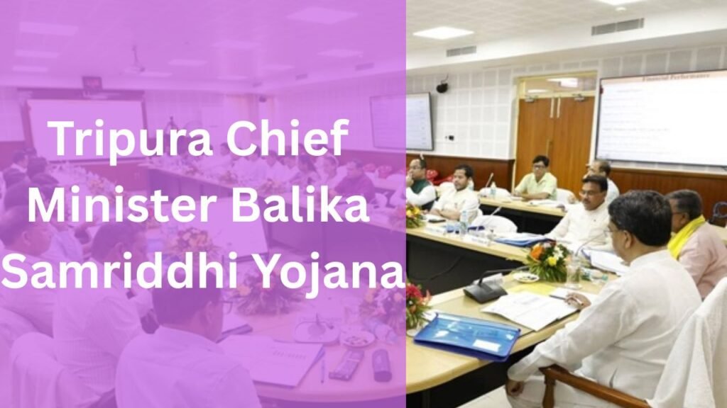 Tripura Chief Minister Balika Samriddhi Yojana